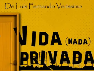 Peça Vida (nada) Privada estreia nesta quarta-feira, (14) em Nova Friburgo, RJ.